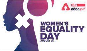 Women’s Equality Day 2022, History, Significance & Facts | பெண்கள் சமத்துவ தினம் 2022, வரலாறு, முக்கியத்துவம் & உண்மைகள்