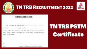 TN TRB PSTM Certificate, Last date to upload PSTM Certificate is 30 August 2022 | TN TRB PSTM சான்றிதழ்