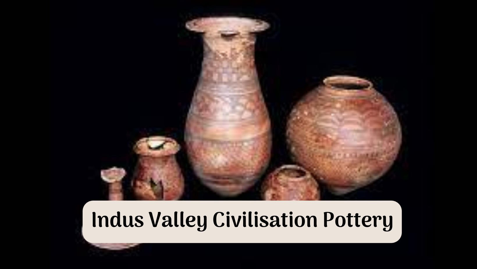Indus Valley Civilisation Pottery