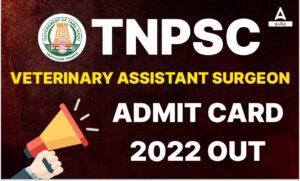 TNPSC Veterinary Assistant Surgeon Admit card