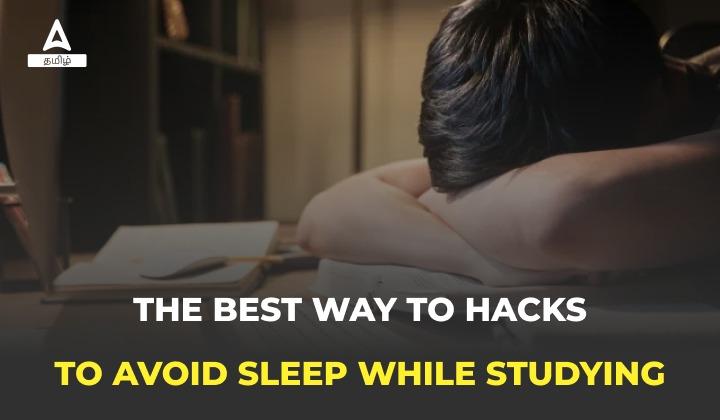 The Best Way To Hacks to Avoid Sleep While Studying
