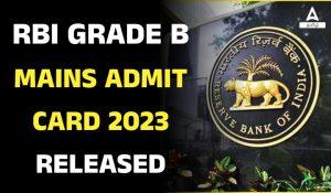 RBI Grade B Mains Admit card 2023 Released
