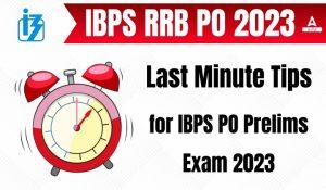 Last Minute Tips for IBPS PO Prelims Exam 2023