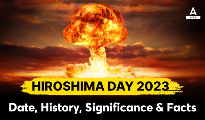 Hiroshima Day 2023, Date, History, Significance & Facts