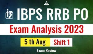 IBPS RRB PO Exam Analysis 2023 Shift 1, 5 August Exam Review