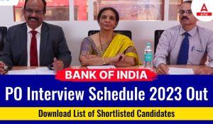 Bank of India PO Interview Schedule 2023 Out, Download List of Shortlisted Candidates