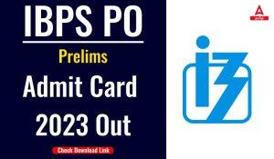 IBPS PO Prelims Admit Card 2023