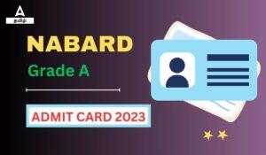 NABARD Grade A Admit Card 2023 Out