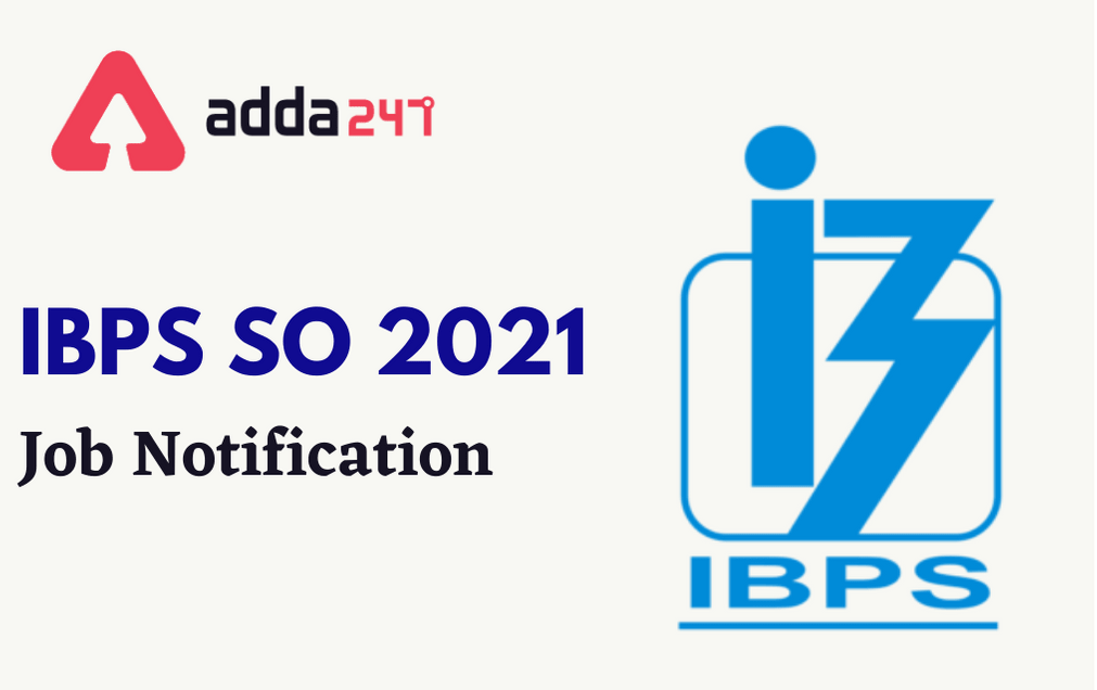 IBPS SO 2021 Notification Out for 1828 Posts, Exam Dates, Application Form | IBPS SO నోటిఫికేషన్ విడుదల_20.1