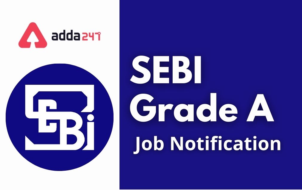 SEBI Grade A Recruitment 2022,SEBI గ్రేడ్ A నోటిఫికేషన్ విడుదల_20.1