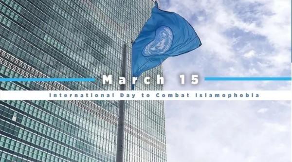 UN declares March 15 as the International Day to Combat Islamophobia