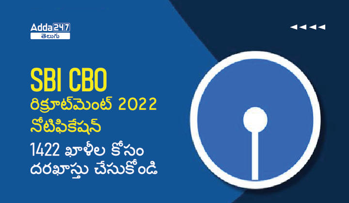 SBI CBO Recruitment 2022 Notification, Apply online for 1422 posts_20.1