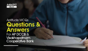 Aptitude MCQs Questions And Answers For AP DCCB & Visakhapatnam Cooperative Bank-01