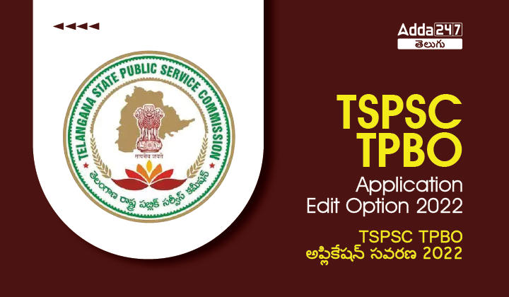 TSPSC TPBO Application Edit Option 2022