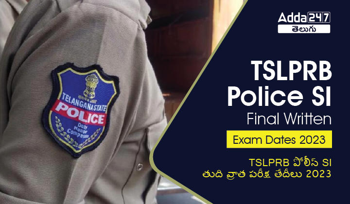 TSLPRB Police SI Final Written Exam Dates 2023-01