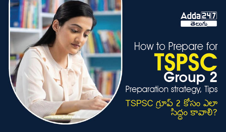 How to Prepare For TSPSC Group 2 Preparation strategy, Tips-01