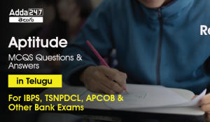 Aptitude MCQs Questions And Answers in Telugu, For IBPS, TSNPDCL, APCOB & Other Bank Exams-01