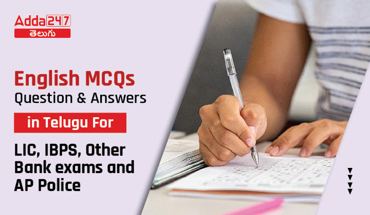 English MCQs Questions And Answers For LIC, IBPS, Other bank exams and AP Police-01