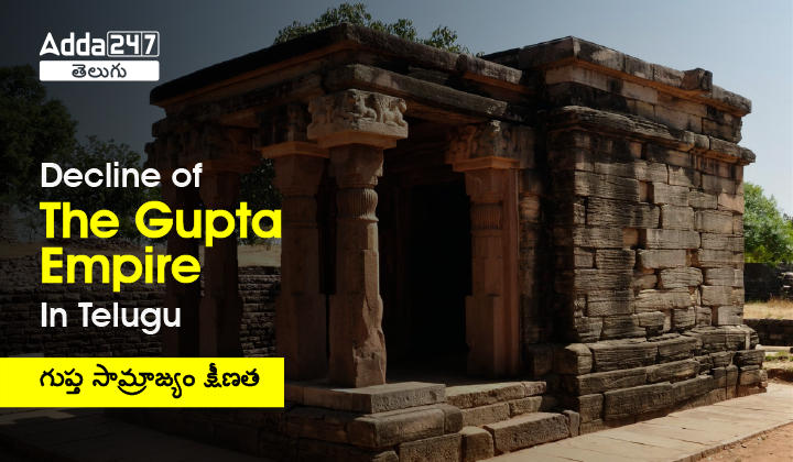 Legacy and Decline of the Gupta Empire In Telugu