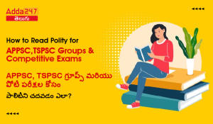 How to Read Polity for APPSC, TSPSC Groups and Competitive Exams-01