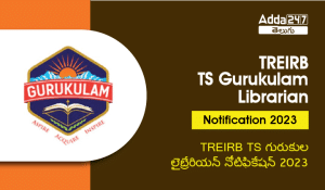 TREIRB TS Gurukulam Librarian Notification 2023 Out for 434 Vacancies, Download PDF | TS గురుకుల లైబ్రేరియన్ నోటిఫికేషన్ 2023