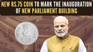 New-Rs.75-Coin-To-Mark-The-Inauguration-Of-New-Parliament-Building