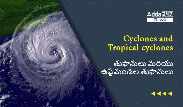 Cyclones and Tropical cyclones