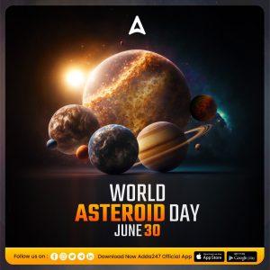 WORLD ASTEROID DAY JUNE 30