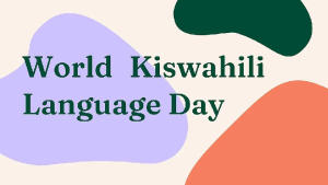 Kiswahili Language Day 2023 Date, Theme, Significance and History