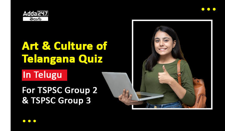 Art & Culture of Telangana Quiz