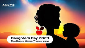 Daughters Day 2023, Significance, Wishes, Themes, Image