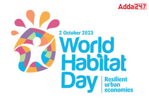 World Habitat Day 2023, Date, Theme, History and Signficance 