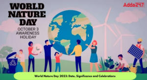 World Nature Day 2023, Date, Significance and Celebrations