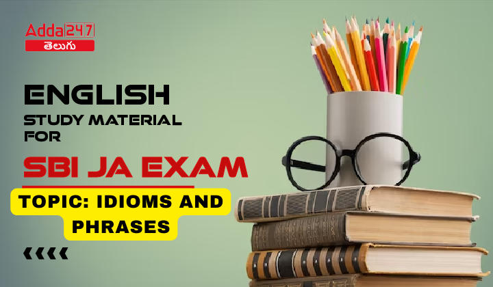 english study material for sbi ja- idioms and phrases