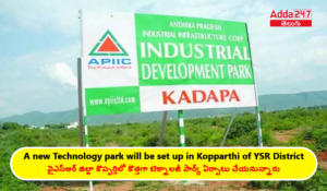 A new Technology park will be set up in Kopparthi of YSR district