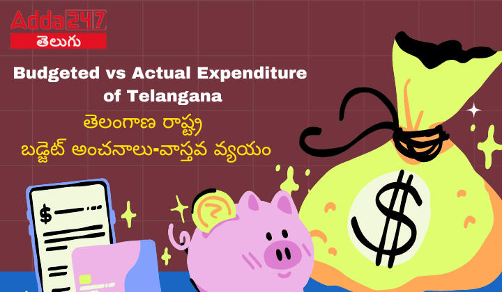 Budgeted vs Actual Expenditure of Telangana, Download PDF