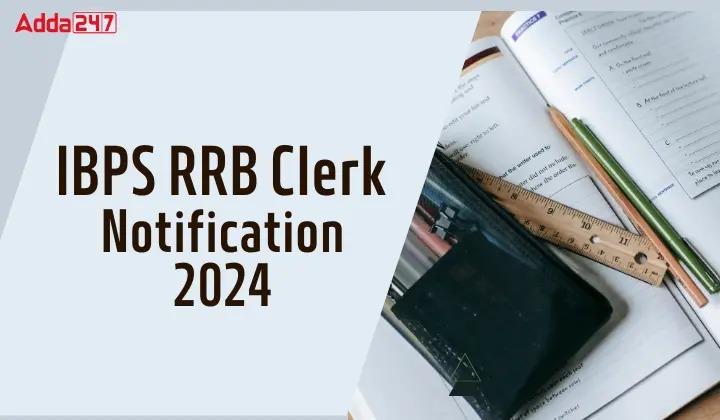 IBPS RRB Notification 2024 Out