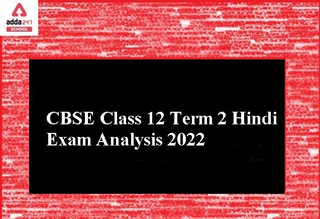 CBSE Class 12th Hindi Term 2 Exam Analysis 2022