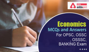 Economics MCQs and Answers For OPSC, OSSC, OSSSC, BANKING Exam
