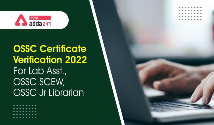 OSSC Certificate Verification 2022 For Lab Asst., OSSC SCEW,  OSSC Jr Librarian