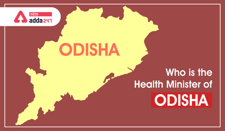 Who is the health minister of Odisha