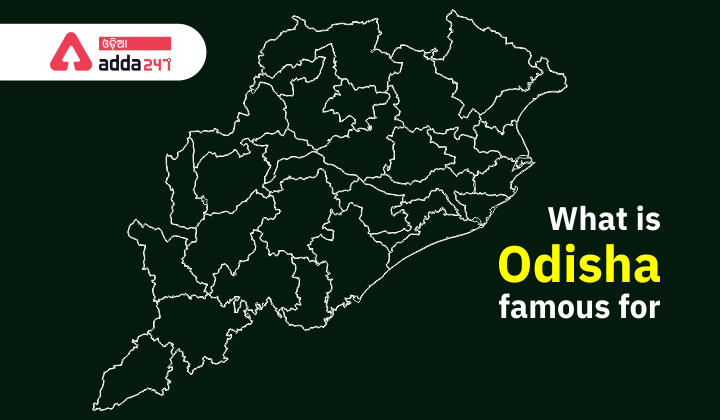 What is Odisha famous for