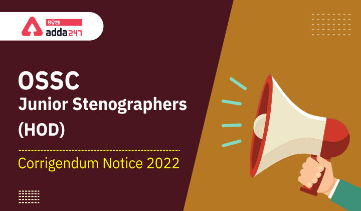 OSSC Junior Stenographers (HOD) Corrigendum Notice 2022