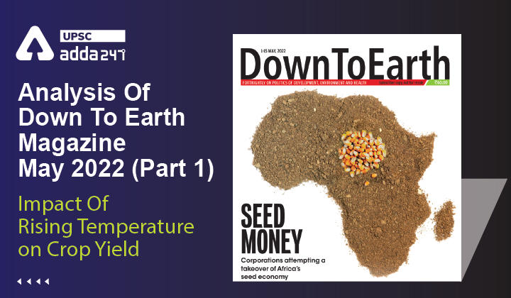 Analysis Of Down To Earth Magazine May 2022 (Part 1) Impact Of Rising Temperature on Crop Yield-01