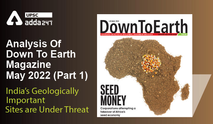 Analysis Of Down To Earth Magazine May 2022 (Part 1) ''India’s Geologically Important Sites are Under Threat''