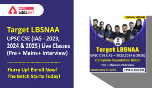 Target LBSNAA English Medium Complete Batch for UPSC CSE – Hurry Up! The Batch Starts Today!