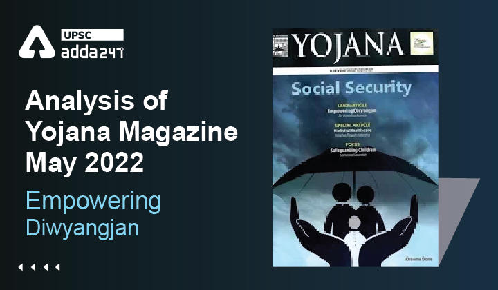 Analysis Of Yojana Magazine May 2022 Empowering Diwyangjan