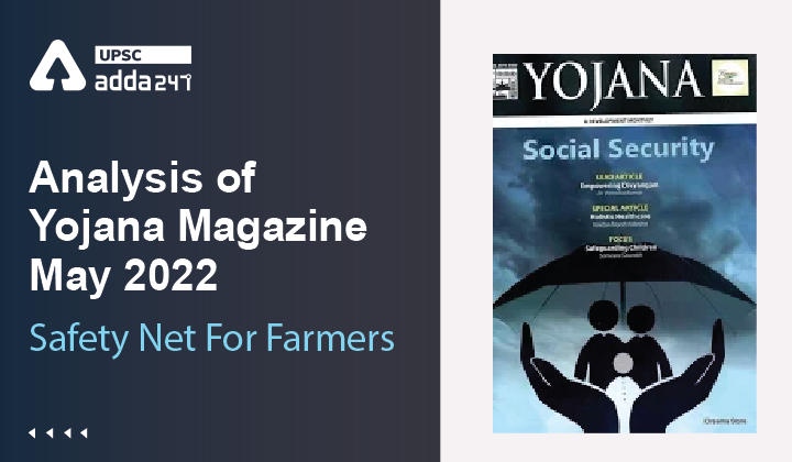 Analysis Of Yojana Magazine (May 2022) ''Safety Net For Farmers''