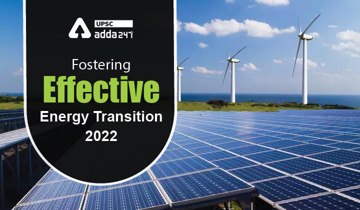 Fostering Effective Energy Transition 2022