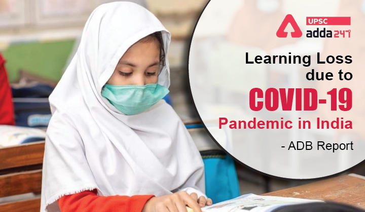 Learning Loss due to COVID-19 Pandemic in India- ADB Report